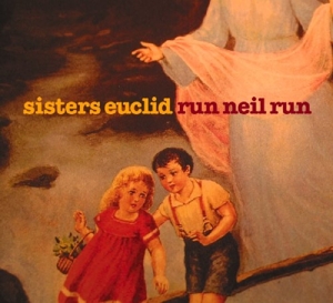 CD Shop - SISTERS EUCLID RUN NEIL RUN