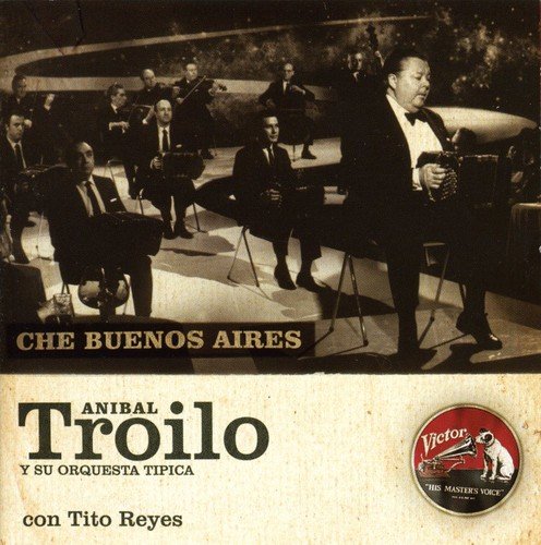 CD Shop - ANIBAL TROILO,TITO REYES CHE BUENOS AIRES