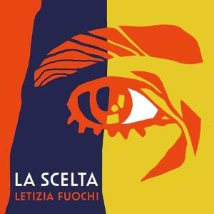 CD Shop - LETIZIA FUOCHI LA SCELTA