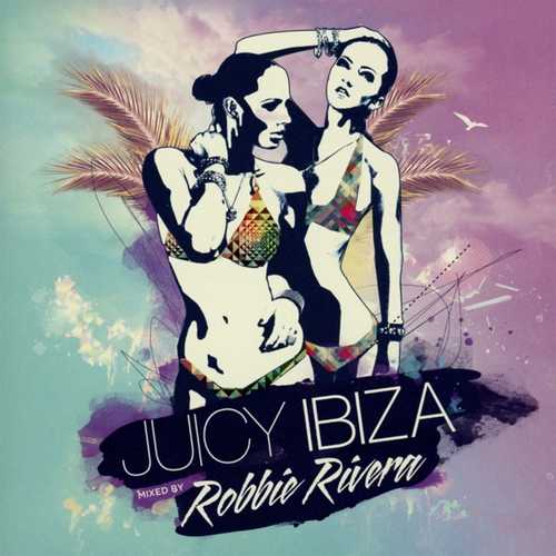 CD Shop - ROBBIE RIVERA JUICY IBIZA 2014