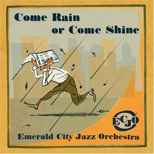CD Shop - EMERALD CITY JAZZ ORCHESTRA COME RAIN OR COME SHINE