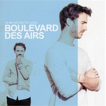 CD Shop - BOULEVARD DES AIRS JE ME DIS QUE TOI AUSSI