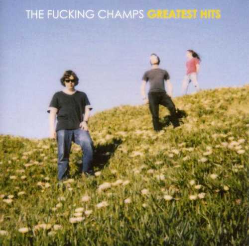 CD Shop - FUCKING CHAMPS GREATEST HITS