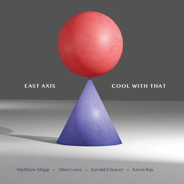 CD Shop - EAST AXIS COOL WITH THAT