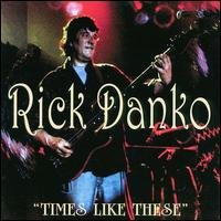 CD Shop - RICK DANKO TIMES LIKE THESE