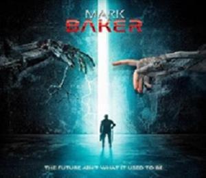 CD Shop - MARK BAKER FUTURE AINT WHAT IT US...