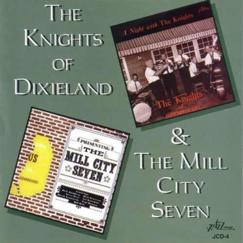 CD Shop - KNIGHTS OF DIXIELAND AND THE MILL CITY SEVEN KNIGHTS OF DIXIELAND A...