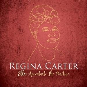 CD Shop - REGINA CARTER ELLA: ACCENTUATE THE P...