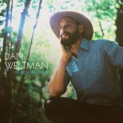 CD Shop - DAN WELTMAN RIVERS IN MY MIND