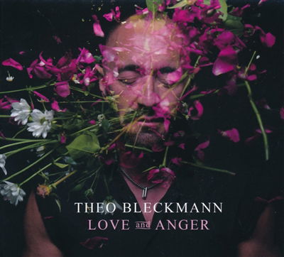 CD Shop - THEO BLECKMANN LOVE AND ANGER
