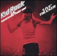 CD Shop - KID ROCK & THE TWISTED BROWN TRUCKER BAND LIVE TRUCKER