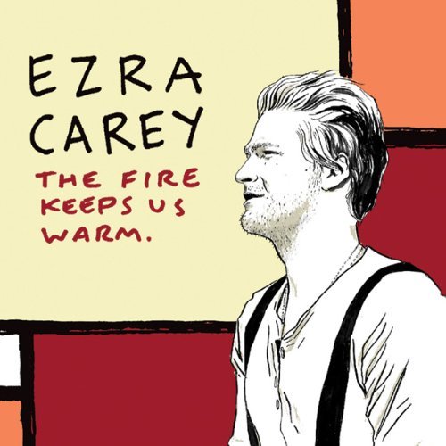 CD Shop - EZRA CAREY FIRE KEEPS IS WARM