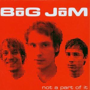 CD Shop - BIG JIM NOT A PART OF IT