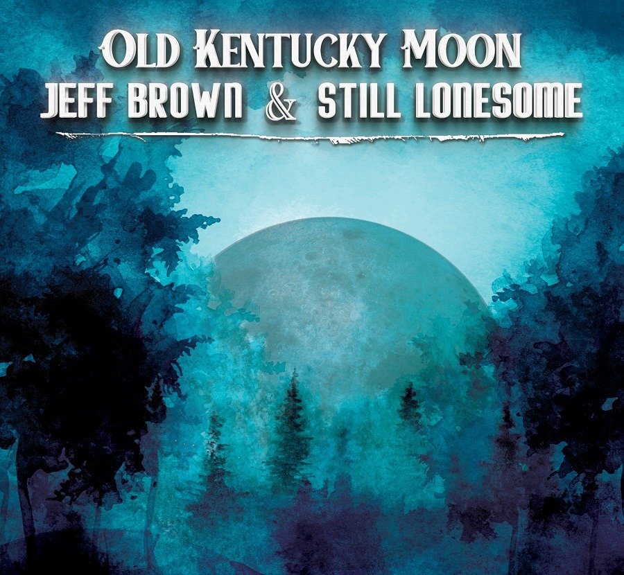 CD Shop - JEFF & STILL LONESOME BROWN OLD KENTUCKY MOON