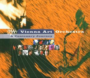 CD Shop - VIENNA ART ORCHESTRA A CENTENARY JOURNEY