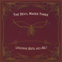 CD Shop - DEVIL MAKES THREE LONGJOHNS, BOOTS AND A...