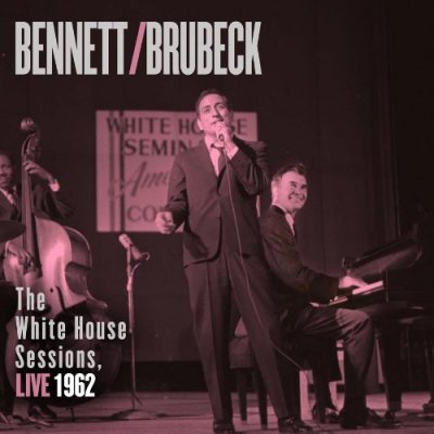 CD Shop - TONY BENNETT & DAVE BRUBECK WHITE HOUSE SESSIONS: ...