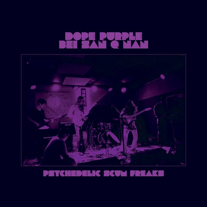 CD Shop - DOPE PURPLE & BEI SAN Q NAN PSYCHEDELIC SCUM FREAKS