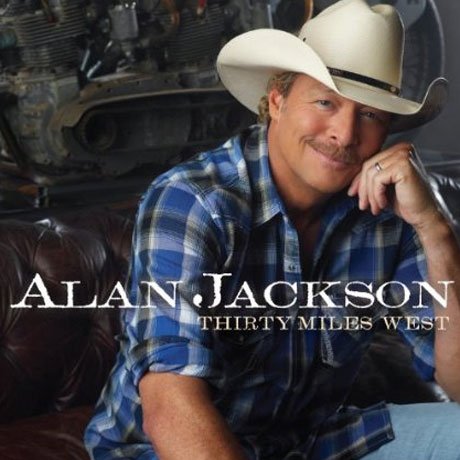 CD Shop - ALAN JACKSON THIRTY MILES WEST