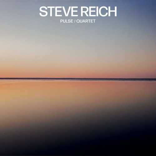 CD Shop - REICH, STEVE STEVE REICH: PULSE / QUARTET