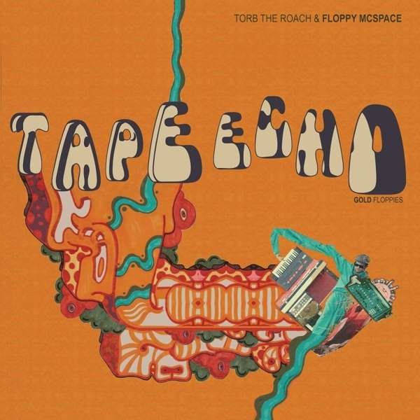 CD Shop - TORB THE ROACH & FLOPPY MCSPACE TAPE ECHO: GOLD FLOPPIES