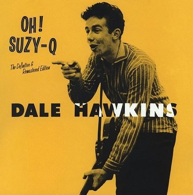 CD Shop - DALE HAWKINS OH! SUZY Q