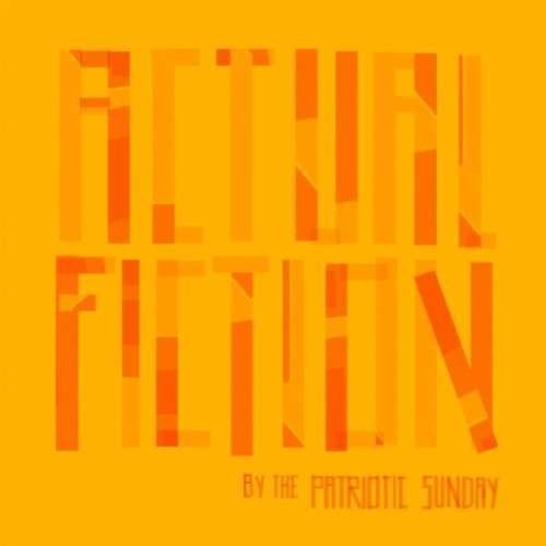CD Shop - PATRIOTIC SUNDAY ACTUAL FICTION
