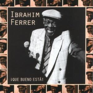 CD Shop - IBRAHIM FERRER QUE BUENO ESTA!