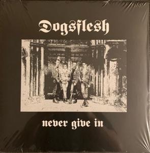 CD Shop - DOGSFLESH NEVER GIVE IN