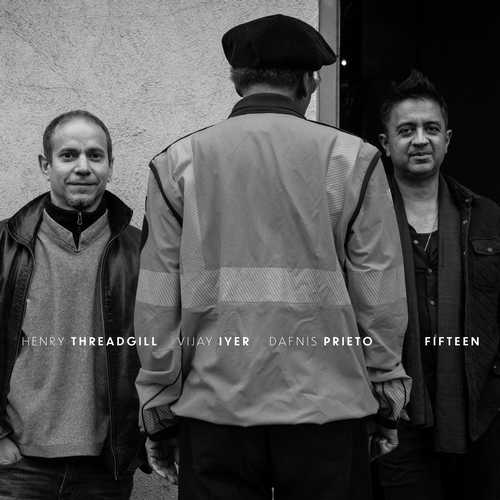 CD Shop - HENRY THREADGILL,VIJAY IYER,DAFNIS PRIETO FIFTEEN