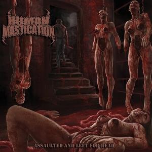 CD Shop - HUMAN MASTICATION ASSAULTED AND LEFT FOR...