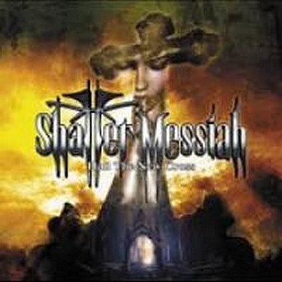 CD Shop - SHATTER MESSIAH HAIL THE NEW CROSS