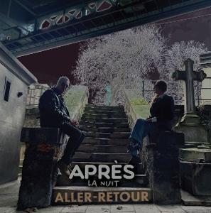 CD Shop - APRES LA NUIT ALLER-RETOUR