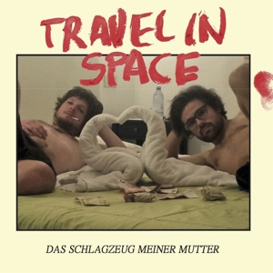 CD Shop - TRAVEL IN SPACE DAS SCHLAGZEUG MEINER..