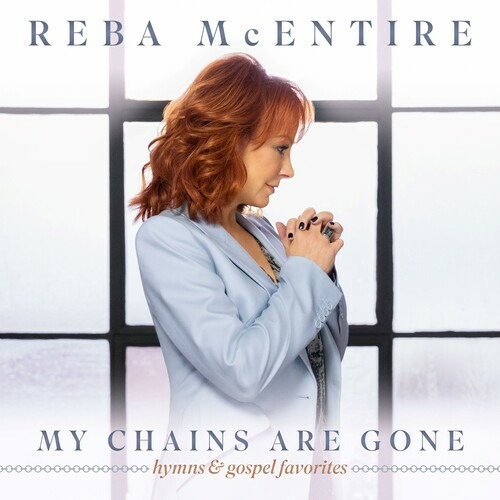 CD Shop - REBA MCENTIRE MY CHAINS ARE GONE