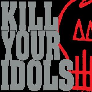 CD Shop - KILL YOUR IDOLS NO GIMMICKS NEEDED