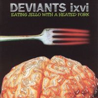 CD Shop - DEVIANTS IXVI EATING JELLO WITH A HE...