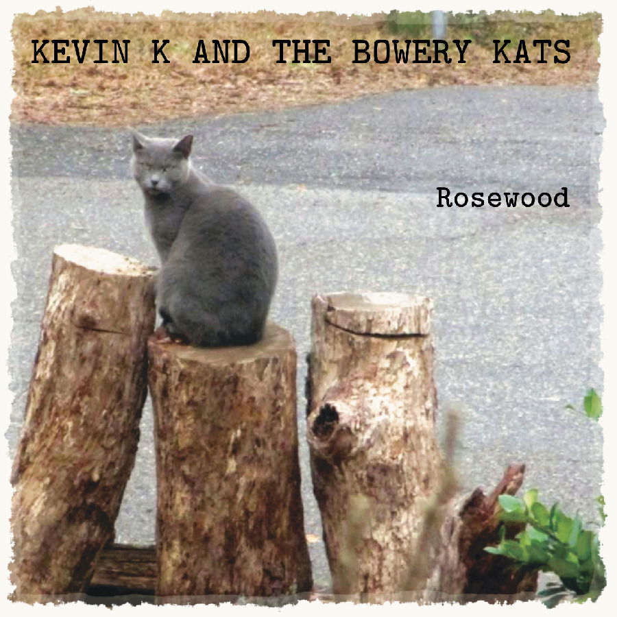 CD Shop - KEVIN K,THE BOWEREY KATS ROSEWOOD