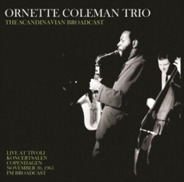 CD Shop - ORNETTE COLEMAN TRIO SCANDINAVIAN BROADCAST...