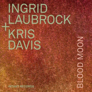 CD Shop - INGRID & KRIS DAVIS LAUBROCK BLOOD MOON