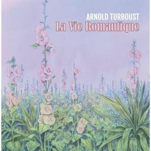 CD Shop - ARNOLD TURBOUST LA VIE ROMANTIQUE