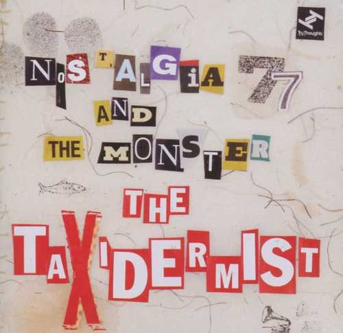 CD Shop - NOSTALGIA 77 & THE MONSTER TAXIDERMIST