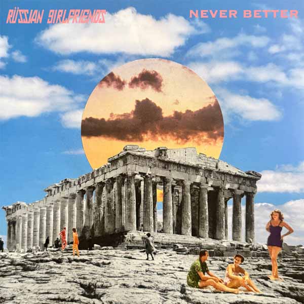 CD Shop - RUSSIAN GIRLFRIENDS NEVER BETTER