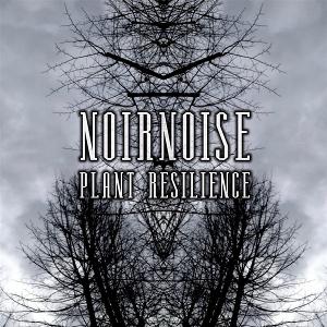 CD Shop - NOIRNOISE PLANT RESILIENCE