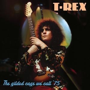 CD Shop - MARC BOLAN & T. REX GILDED CAGE WE CALL 75