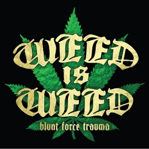 CD Shop - WEED IS WEED BLUNT FORCE TRAUMA