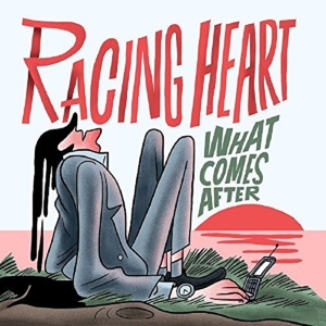 CD Shop - RACING HEART WHAT COMES AFTER
