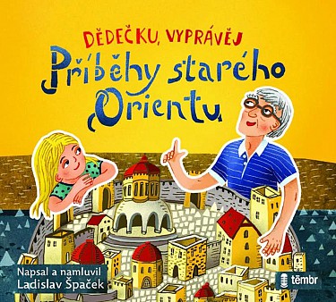 CD Shop - SPACEK LADISLAV: Dedecku, vypravej – Pribehy stareho Orientu  / Audiokniha / MP3-CD