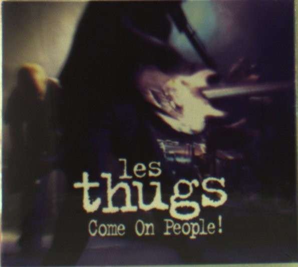 CD Shop - LES THUGS COME ON PEOPLE