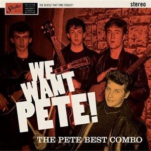 CD Shop - THE PETE BEST COMBO WE WANT PETE